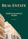 Real Estate:Build Generational Wealth ebook